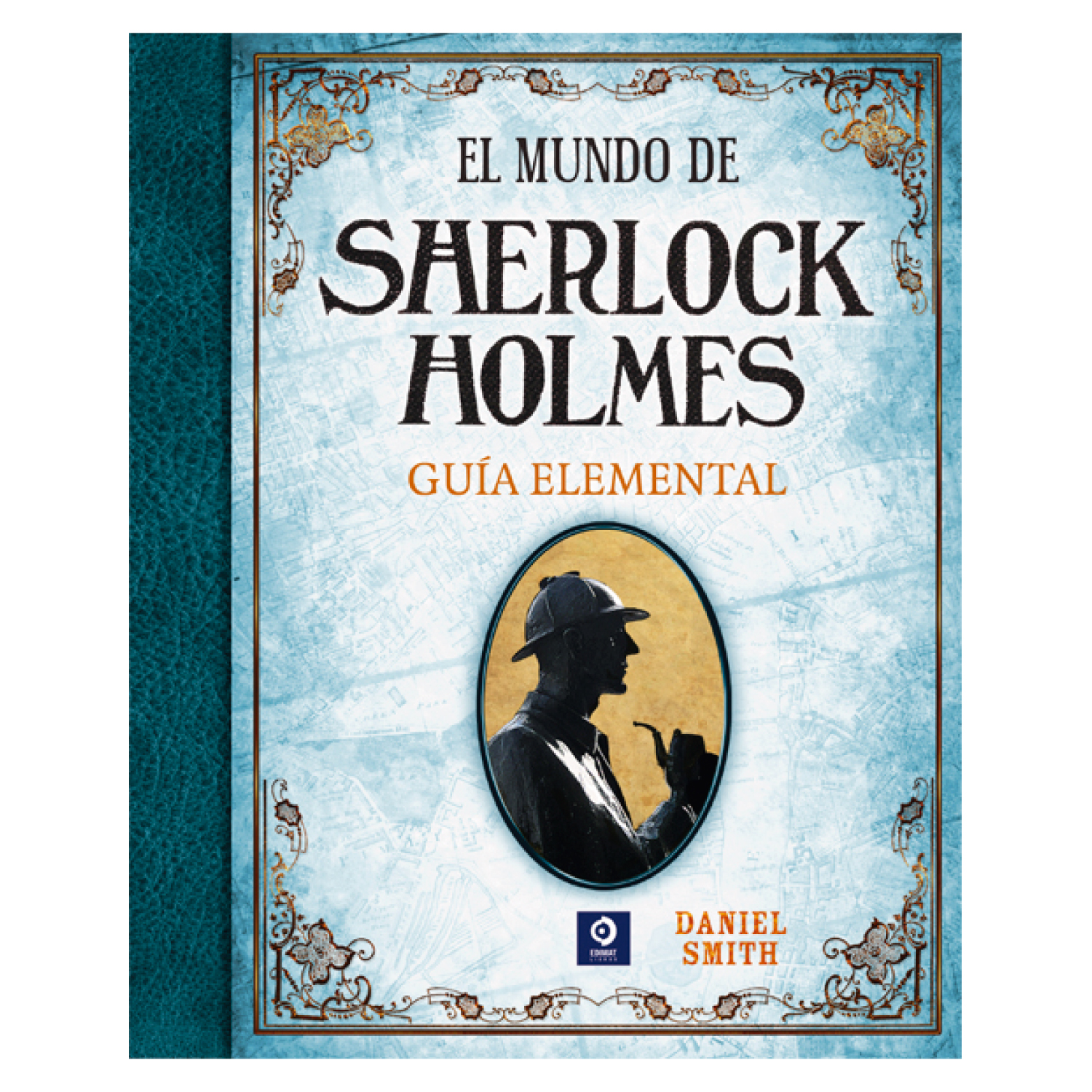 LIBRO EL MUNDO DE SHERLOCK HOLMES - SMITH, DANIEL - 1
