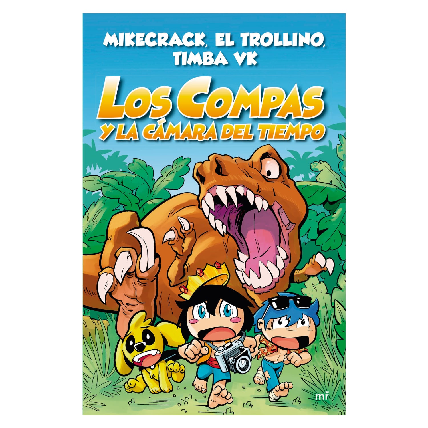 NOVELA JUVENIL LOS COMPAS Y LA CÁMARA DEL TIEMPO MIKECRACK, EL TROLLINO Y TIMBA VK - 1