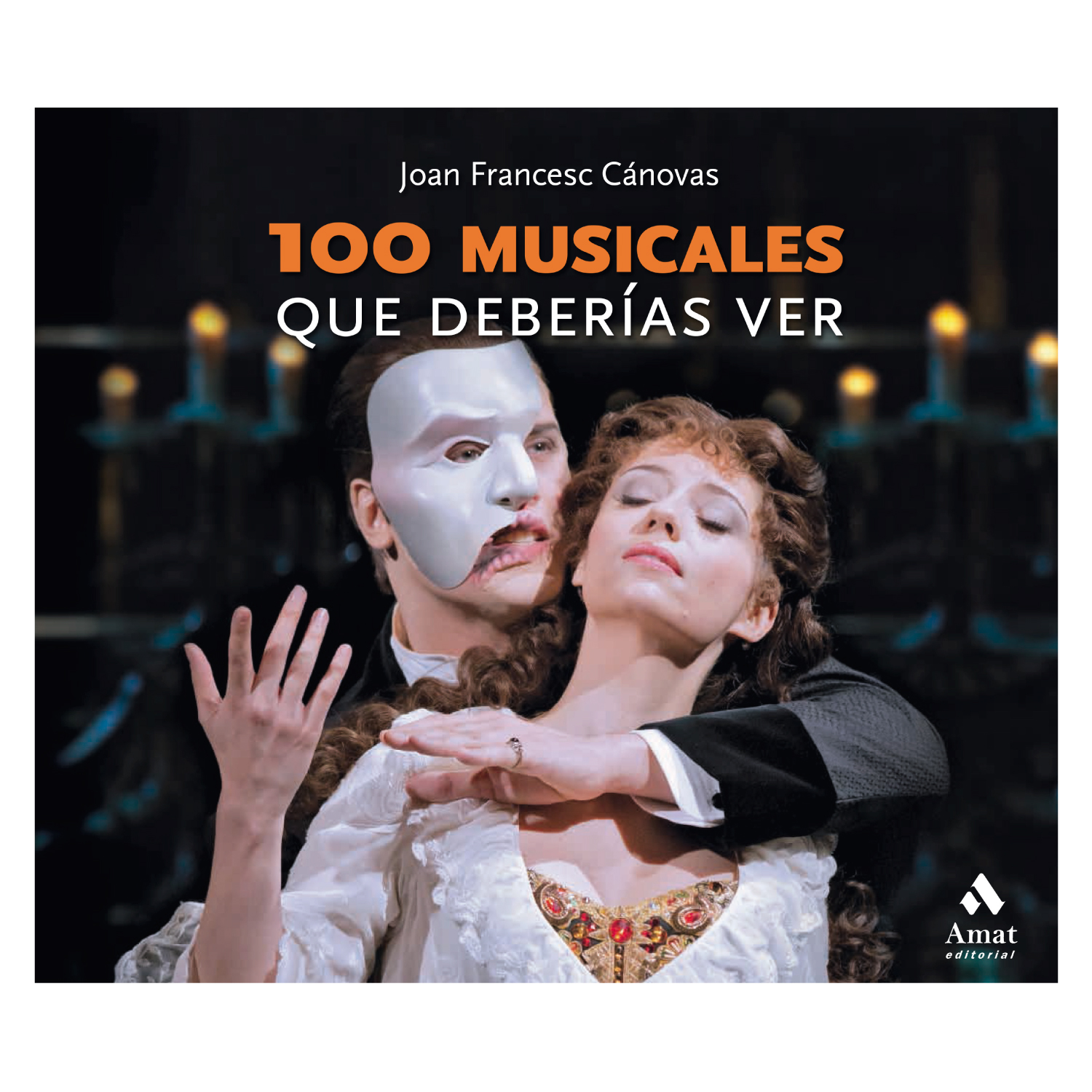 LIBRO 100 MUSICALES QUE DEBERÍAS VER CÁNOVAS TOMAS, JOAN FRANCESC - 1