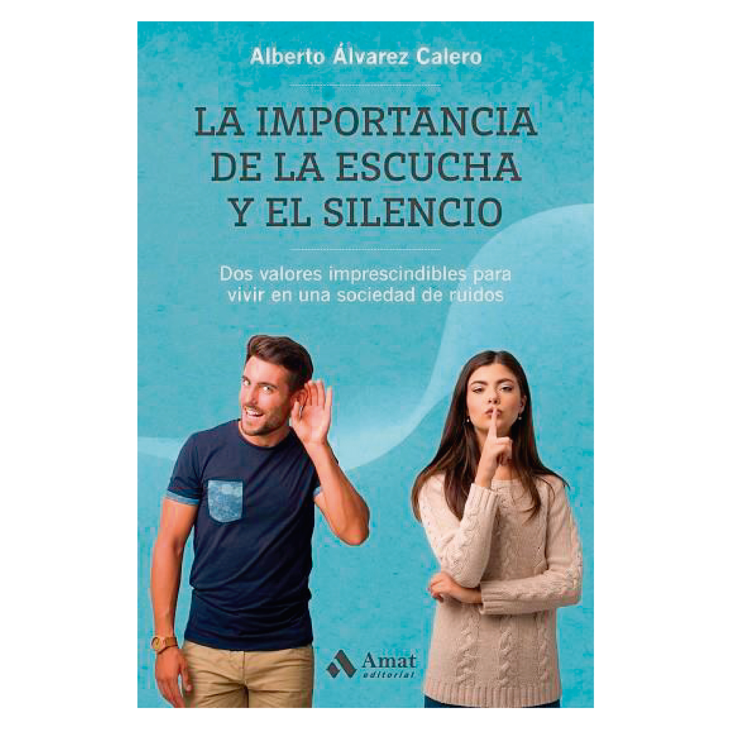 LIBRO LA IMPORTANCIA DE LA ESCUCHA Y EL SILENCIO ÁLVAREZ CALERO, ALBERTO - 1