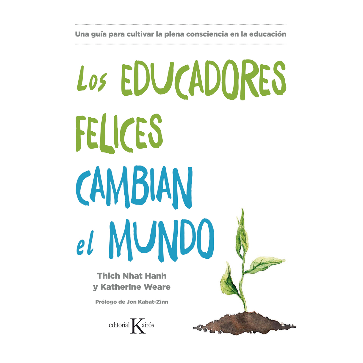 LIBRO LOS EDUCADORES FELICES CAMBIAN EL MUNDO - NHAT HANH, THICH - 1