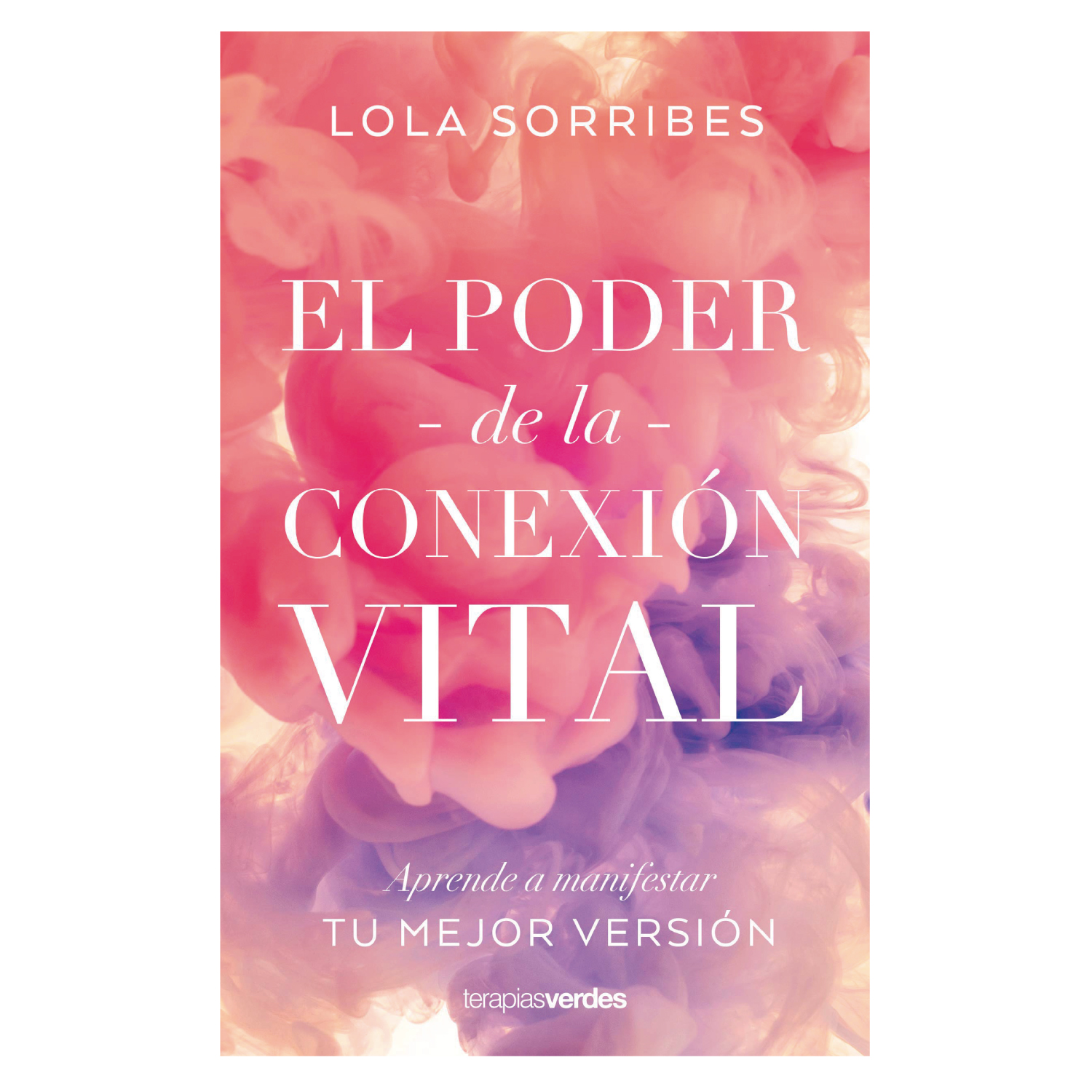 LIBRO EL PODER DE LA CONEXION VITAL SORRIBES, LOLA