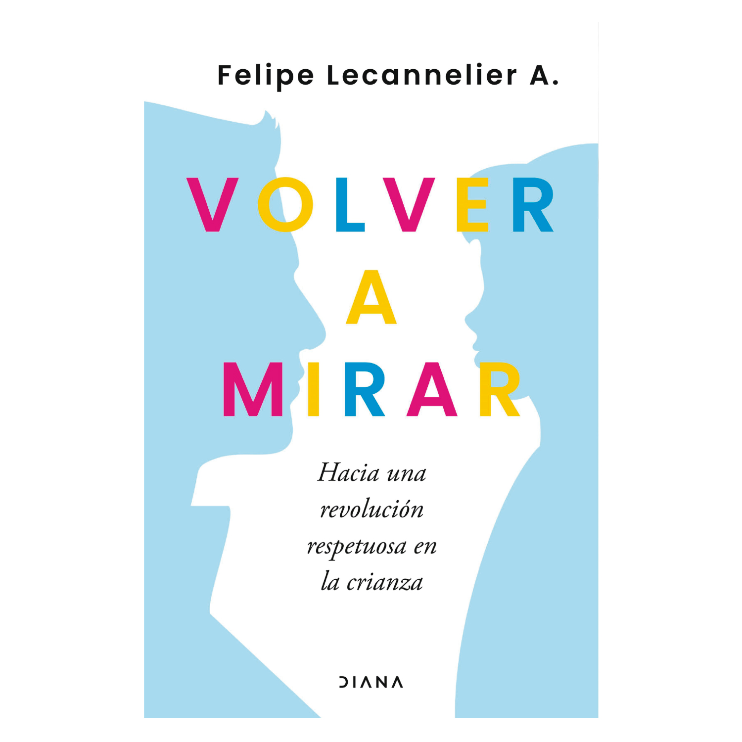 LIBRO VOLVER A MIRAR LECANNELIER, FELIPE - 1