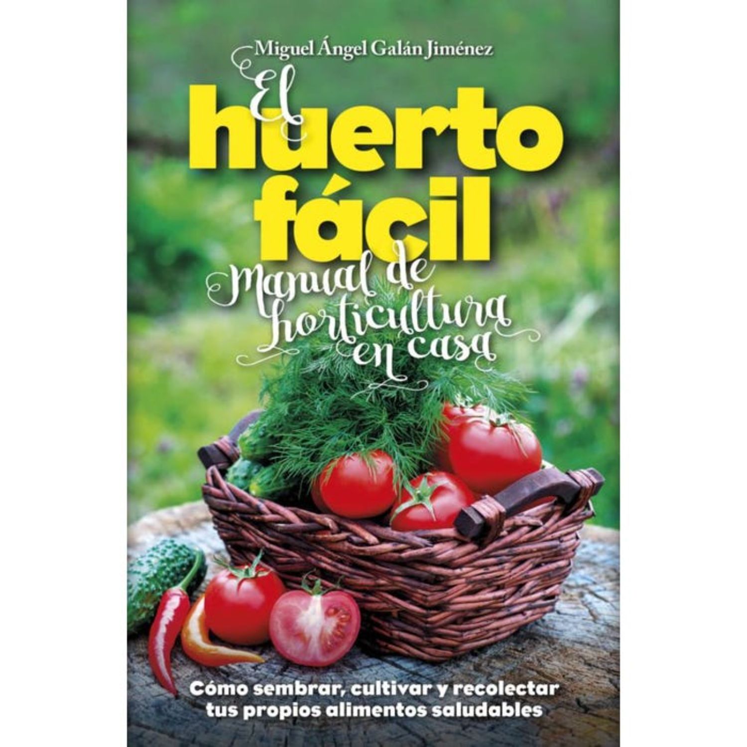 LIBRO EL HUERTO FÁCIL - GALÁN JIMÉNEZ, MIGUEL ÁNGEL - 1