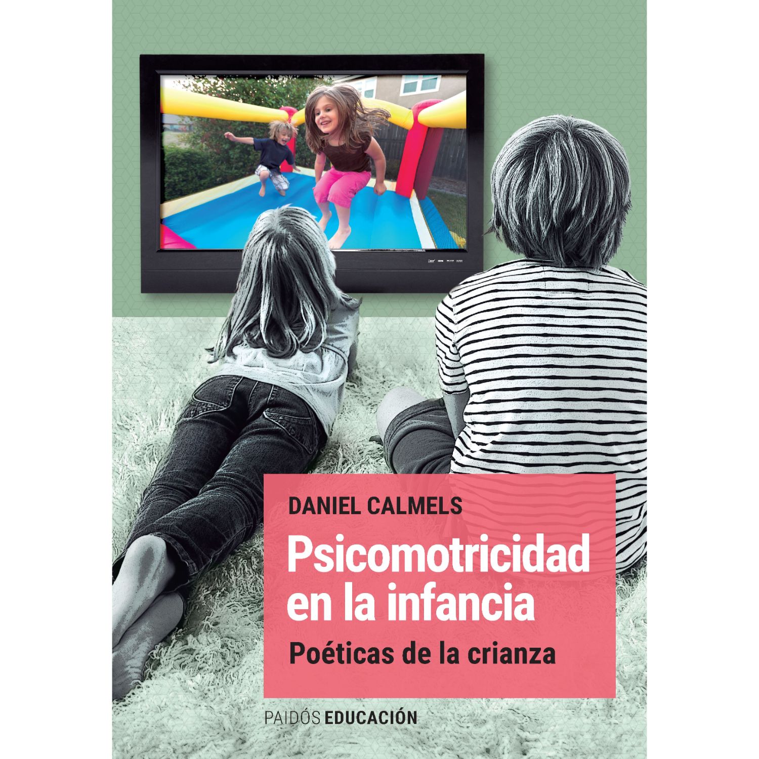 LIBRO PSICOMOTRICIDAD EN LA INFANCIA CALMELS, DANIEL - 1