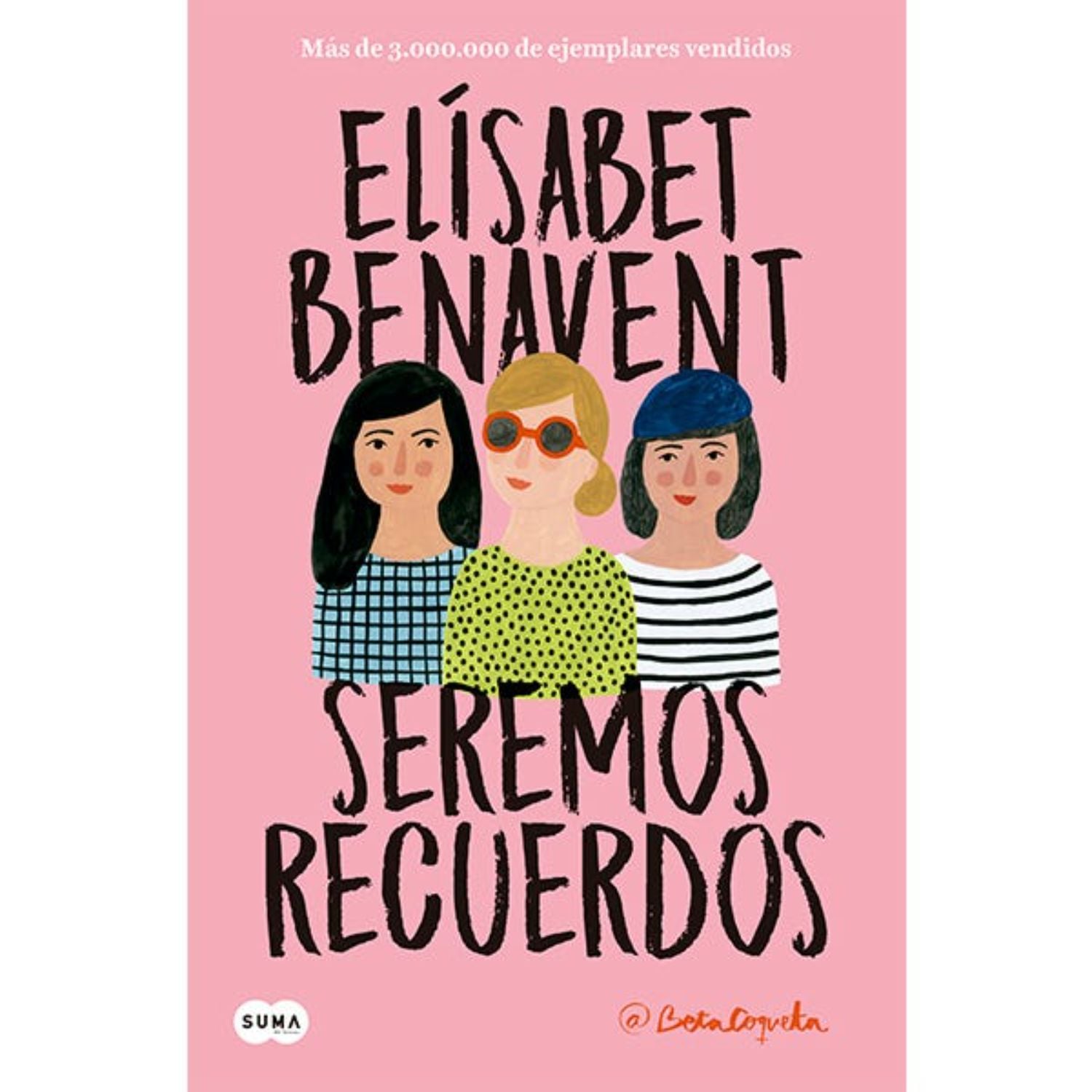 LIBRO SEREMOS RECUERDOS - BENAVENT, ELÍSABET - 1
