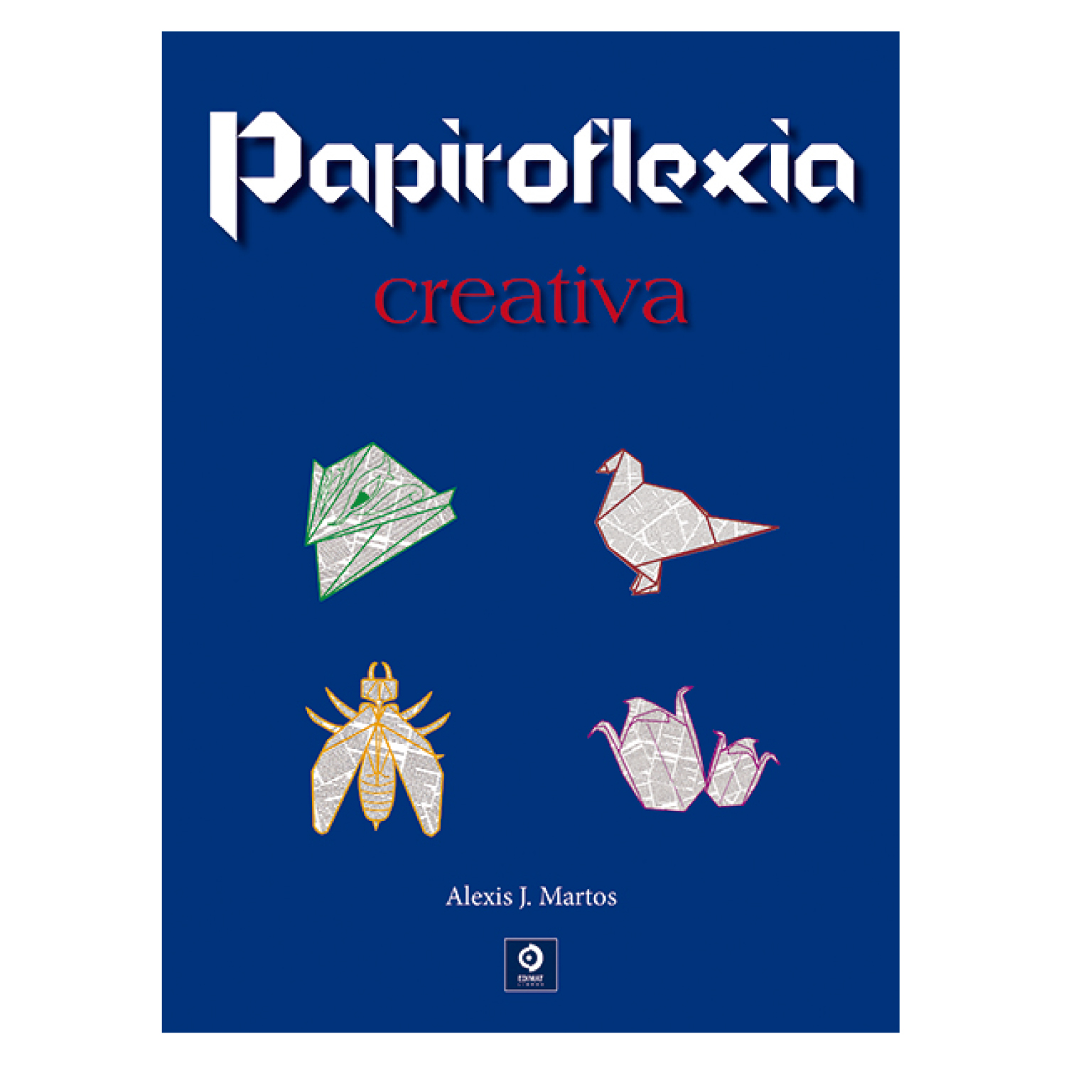 LIBRO PAPIROFLEXIA CREATIVA - MÁRQUEZ, FRANCISCO - 1