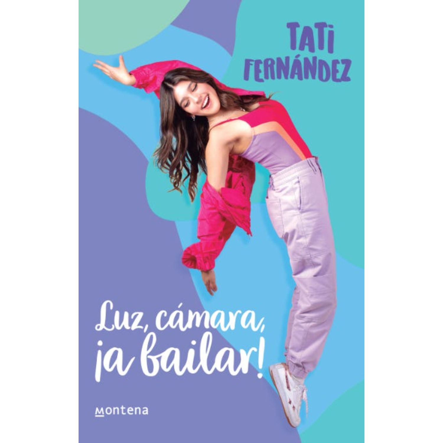 NOVELA JUVENIL LUZ, CAMARA, ¡A BAILAR! FERNÁNDEZ, TATI - 1