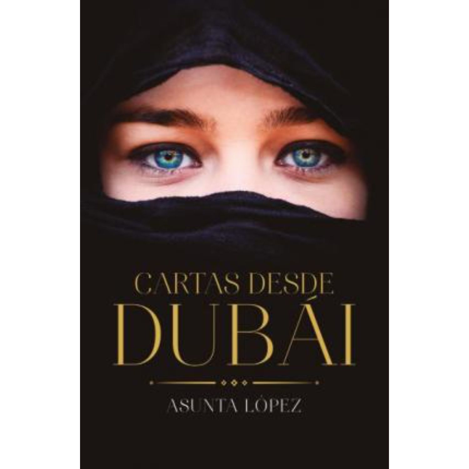 LIBRO CARTAS DESDE DUBAI - LÓPEZ, ASUNTA - 1