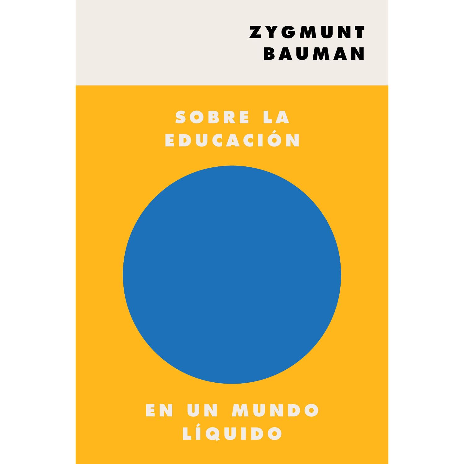 LIBRO SOBRE LA EDUCACIÓN EN UN MUNDO LÍQUIDO - BAUMAN, ZYGMUNT - 1