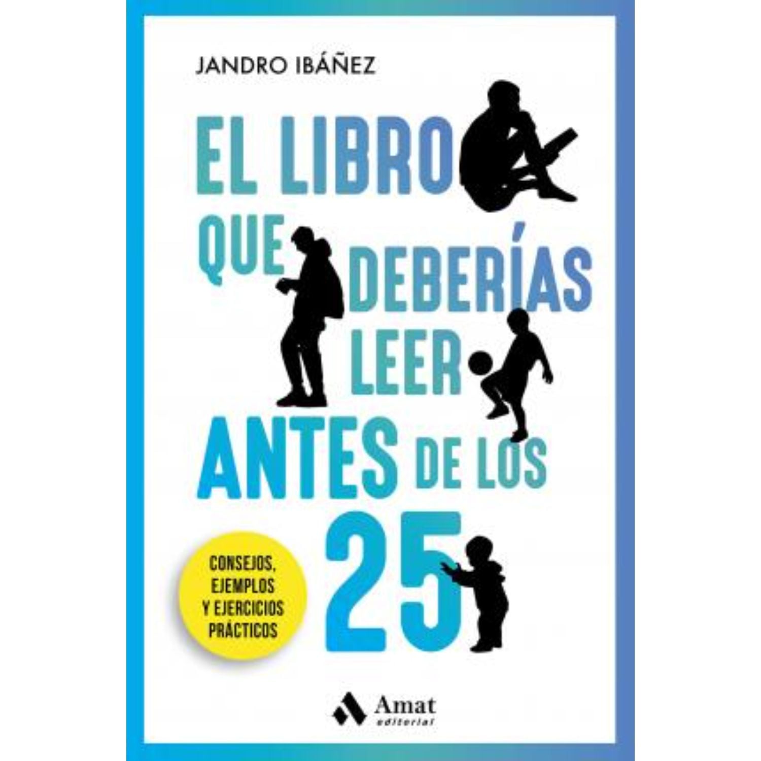 EL LIBRO QUE DEBERÍAS LEER ANTES DE LOS 25 IBAÑEZ, JANDRO - 1