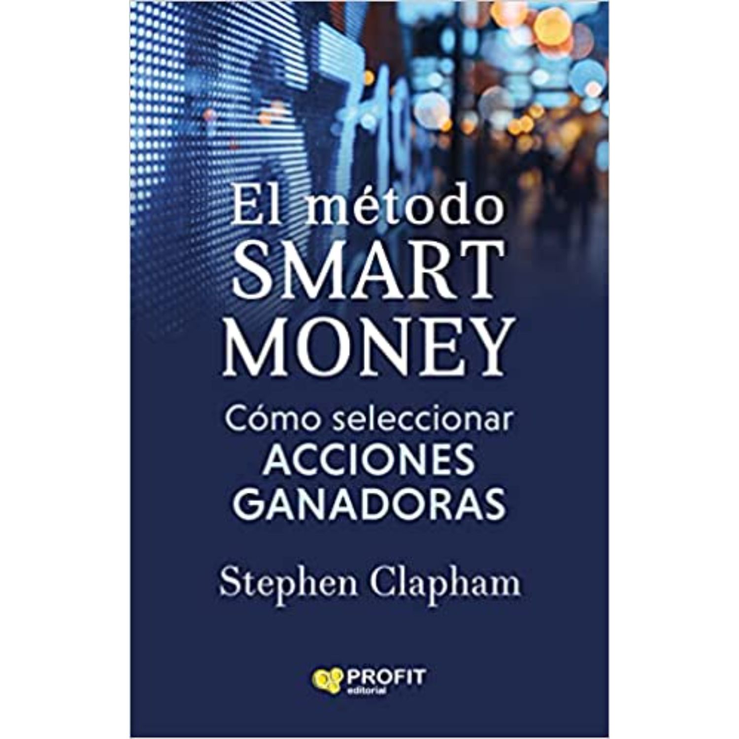 LIBRO COMO SELECCIONAR ACCIONES GANADORAS STEPHEN CLAPHAM