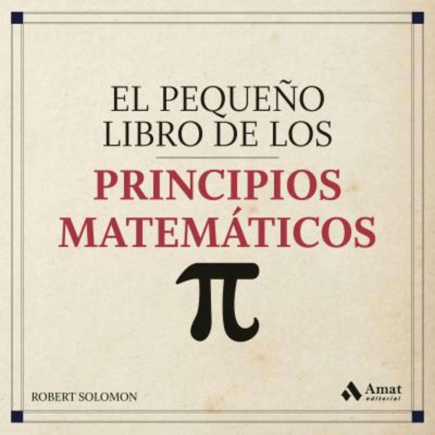 EL PEQUEÑO LIBRO DE LOS PRINCIPIOS MATEMATI. - SOLOMON, ROBERT - 1