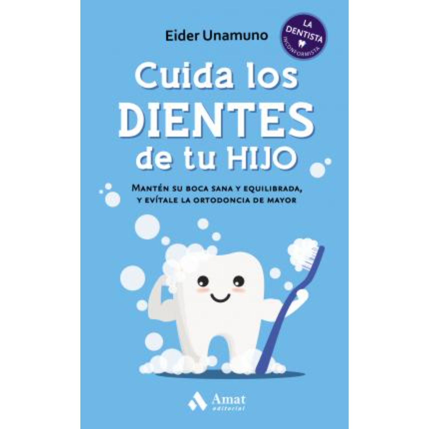 LIBRO CUIDA LOS DIENTES DE TU HIJO UNAMUNO, EIDER - 1
