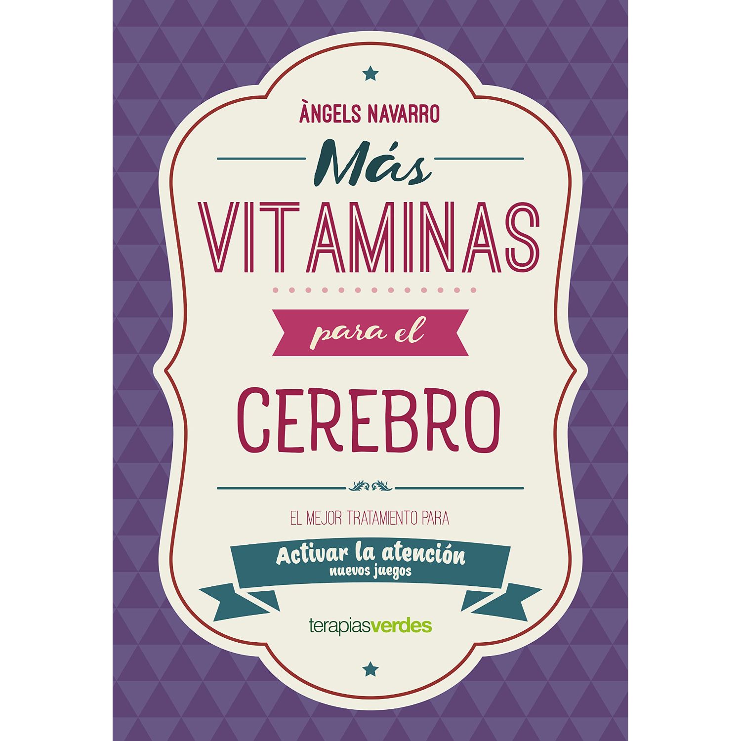 LIBRO MÁS VITAMINAS PARA EL CEREBRO ATENCIÓN NAVARRO SIMÓN, ANGELS - 1