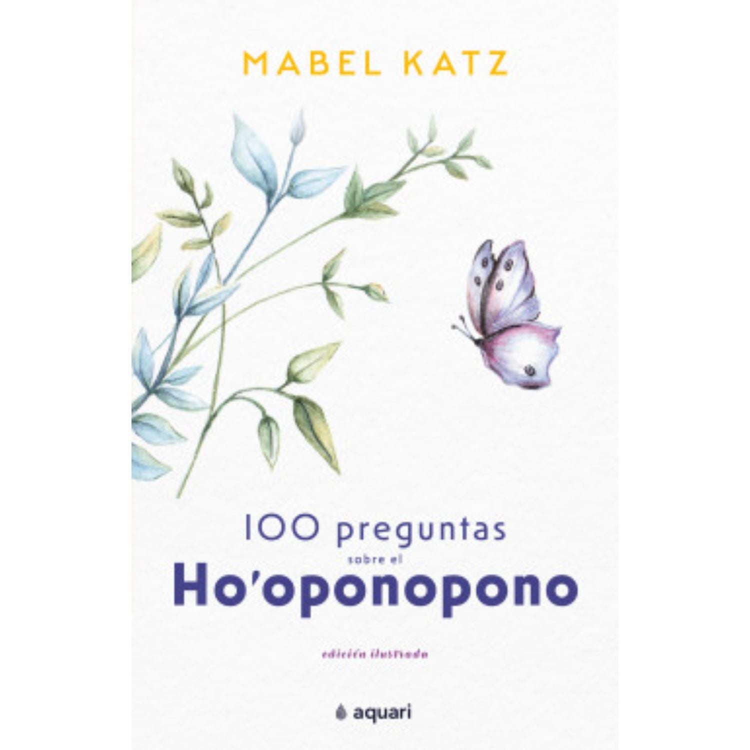 LIBRO 100 PREGUNTAS SOBRE EL HO'OPONOPONO KATZ, MABEL - 1