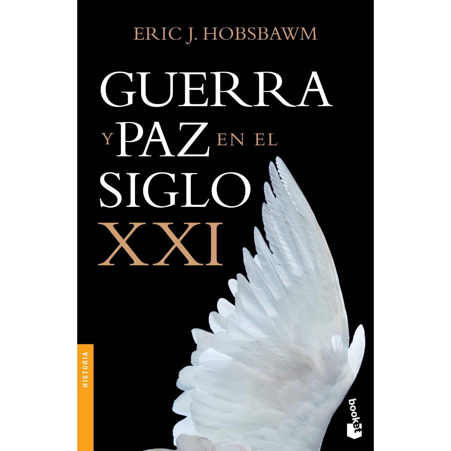 LIBRO DE HISTORIA Y HUMANIDADES GUERRA Y PAZ EN EL SIGLO XXI HOBSBAWM, ERIC J. - 1