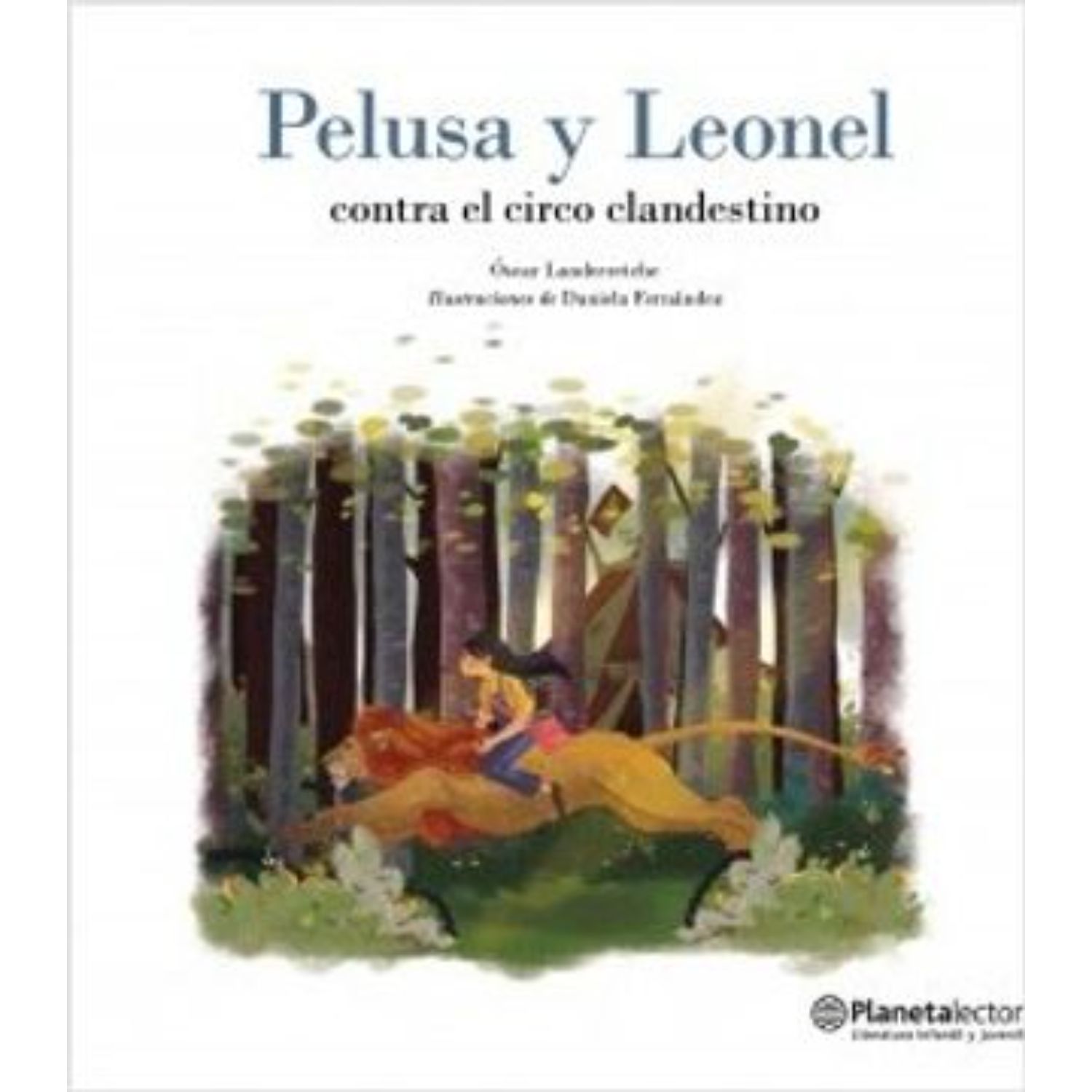 LIBRO PELUSA Y LEONEL CONTRA EL CIRCO CLANDESTINO - LANDERRETCHE, ÓSCAR - 1