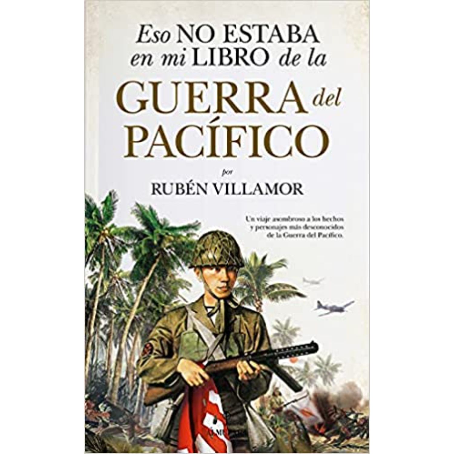 LIBRO ESO NO ESTABA EN MI DE LA GUERRA DEL PACÍFICO VILLAMOR, RUBEN - 1