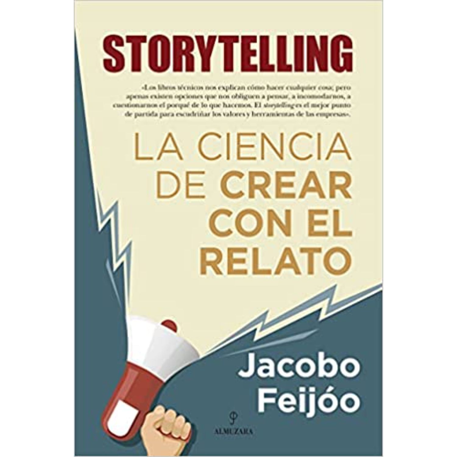 LIBRO STORYTELLING. LA CIENCIA DE CREAR CON EL RELATO JACOBO FEIJOO