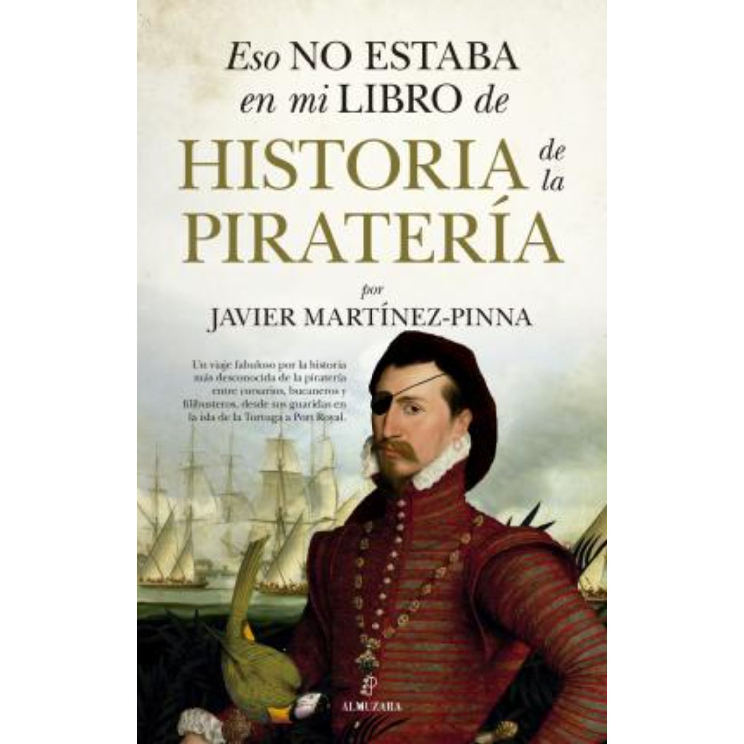 LIBRO ESO NO ESTABA EN MI DE HISTORIA DE LA PIRATERIA MARTINEZ, JAVIER
