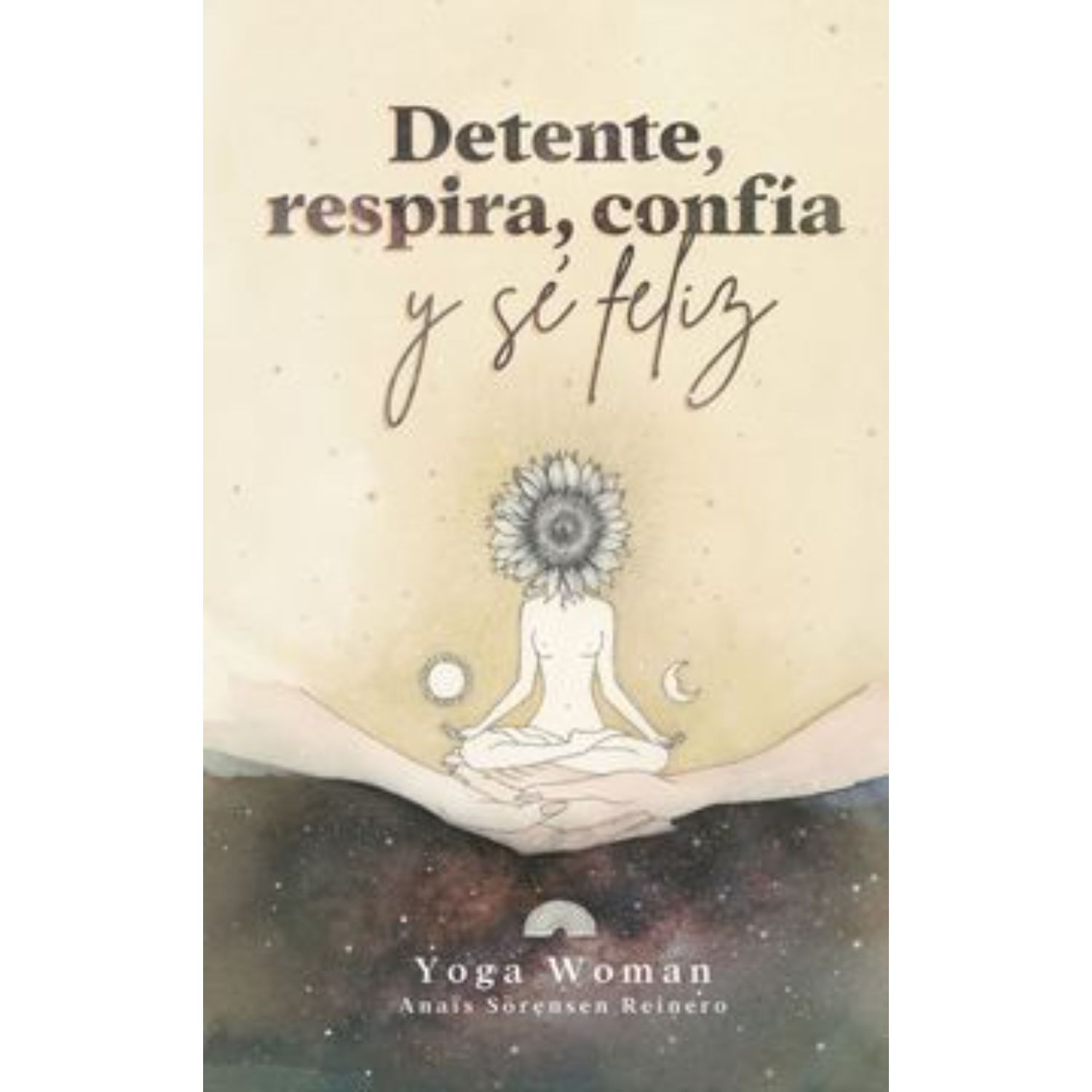 LIBRO DETENTE, RESPIRA, CONFÍA Y SÉ FELIZ SORENSEN, ANAIS - 1