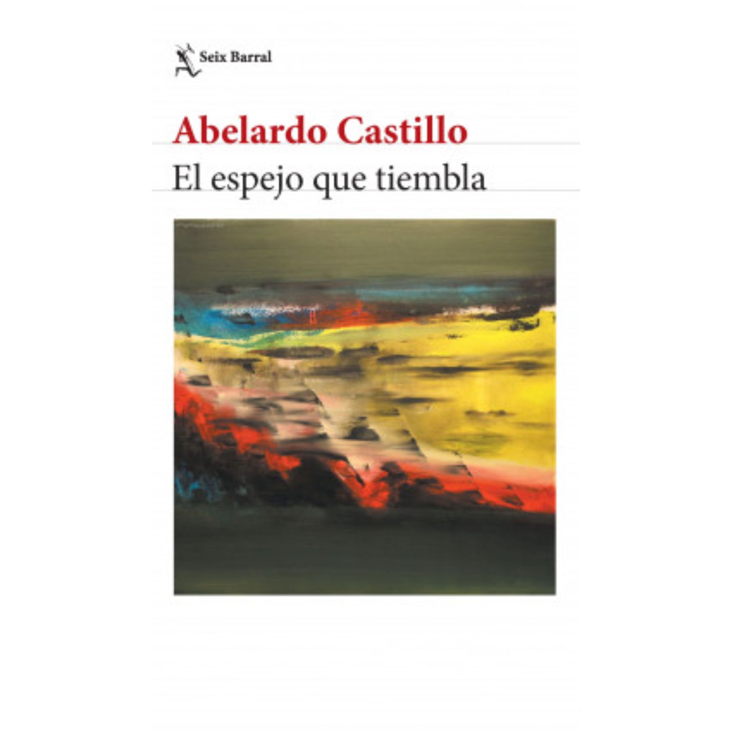 LIBRO EL ESPEJO QUE TIEMBLA (NE) - CASTILLO, ABELARDO - 1