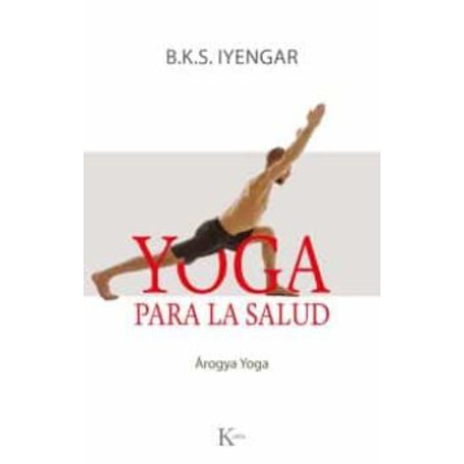 LIBRO YOGA PARA LA SALUD - IYENGAR, B.K.S. - 1