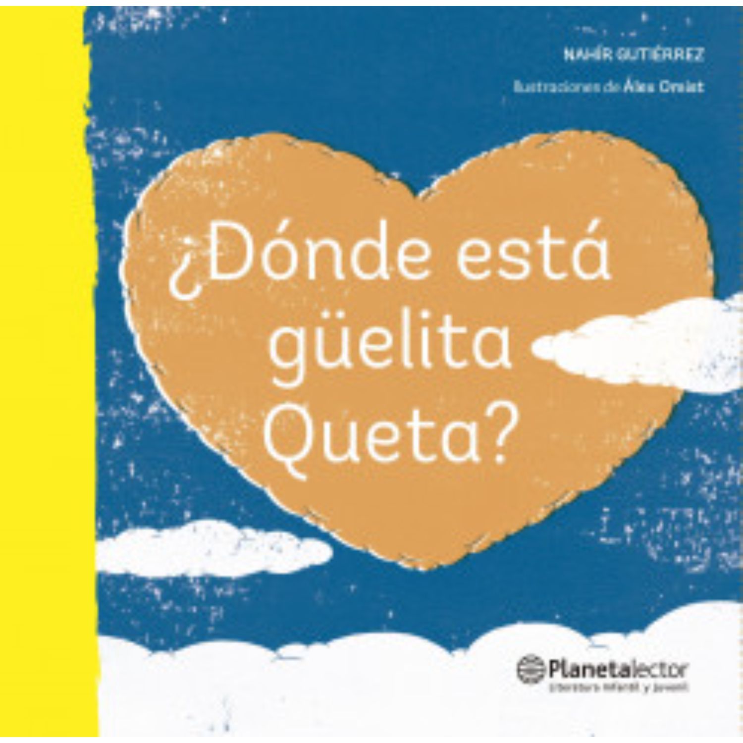 LIBRO ¿DÓNDE ESTÁ GÜELITA QUETA? - GUTIÉRREZ, NAHIR - 1