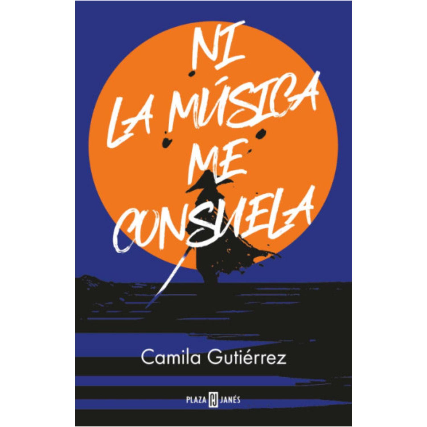 LIBRO NI LA MÚSICA ME CONSUELA CAMILA GUTIERREZ - 1