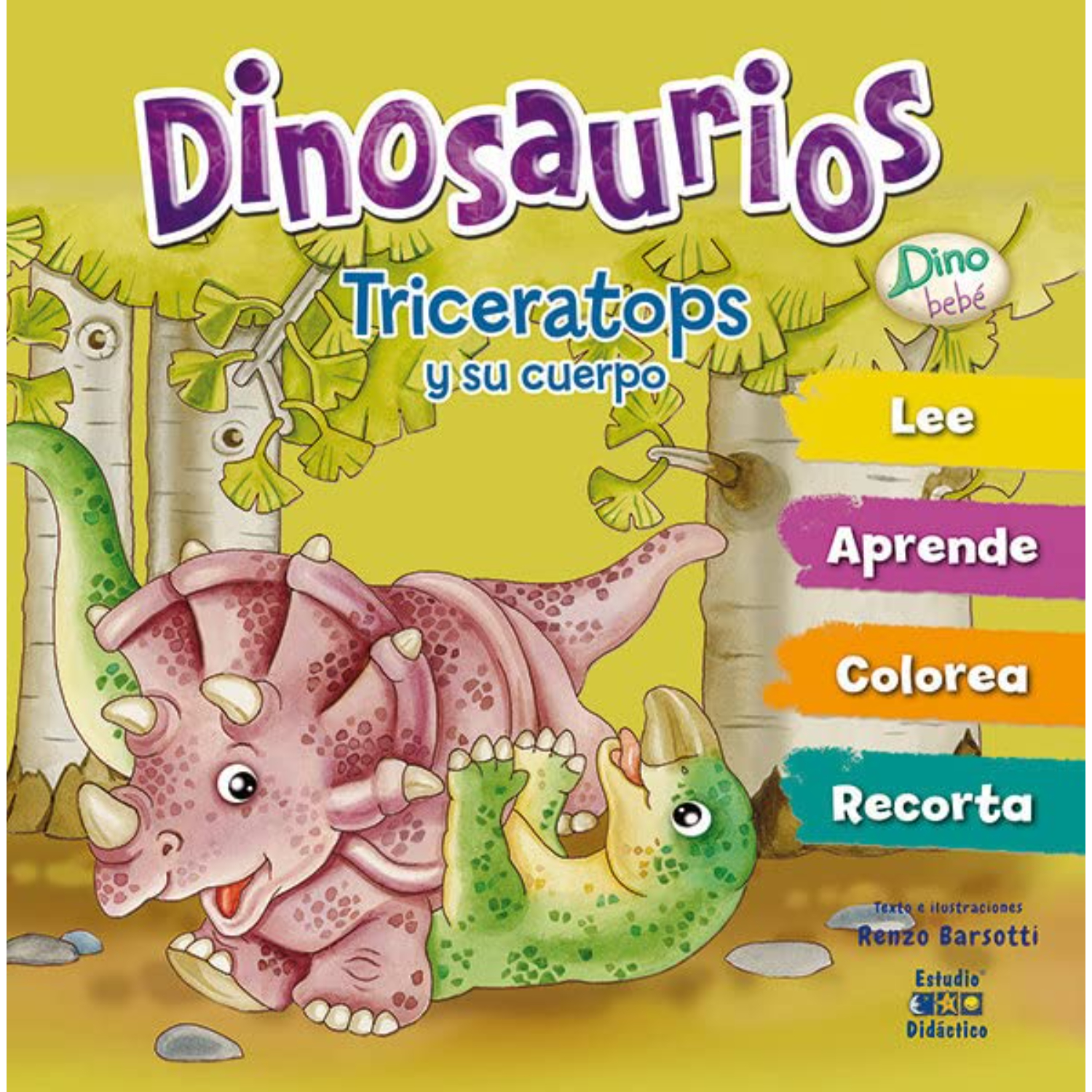 LIBRO TRICERATOPS Y SU CUERPO -DINO BEBE - BARSOTTI, RENZO - 1
