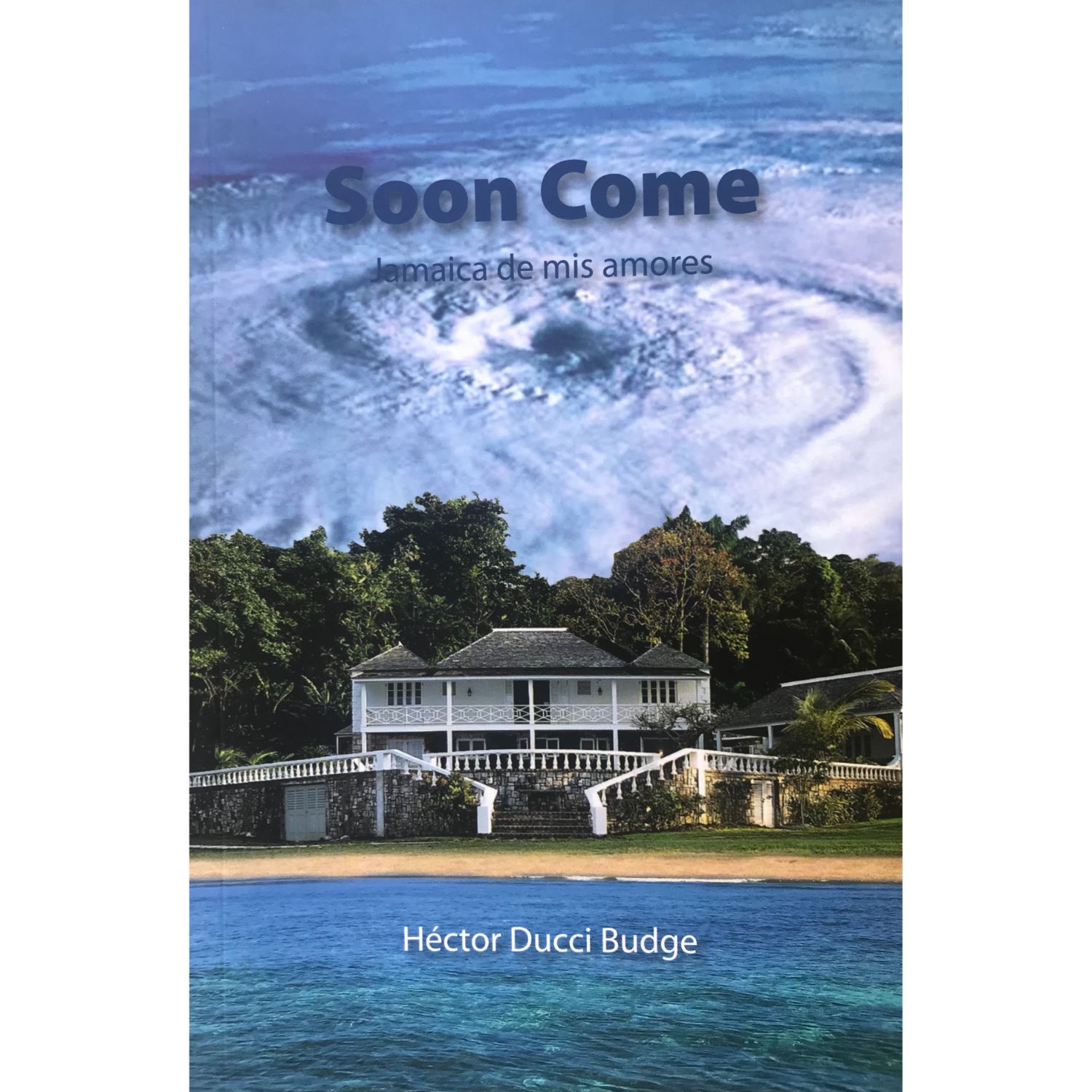 LIBRO SOON COME, JAMAICA DE MIS AMORES HECTOR DUCCI BUDGE - 1