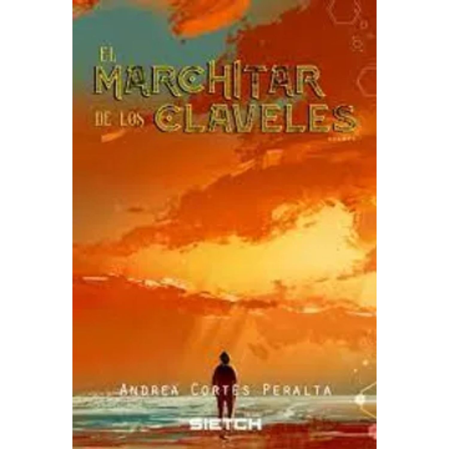 LIBRO EL MARCHITAR DE LOS CLAVELES ANDREA CORTÉS PERALTA - 1
