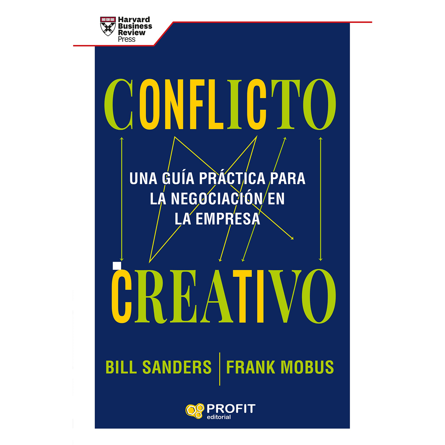 LIBRO CONFLICTO CREATIVO. UNA GUÍA PRACTICA PARA LA NEGOCIACION… SANDERS BILL, MOBUS FRANK - 1