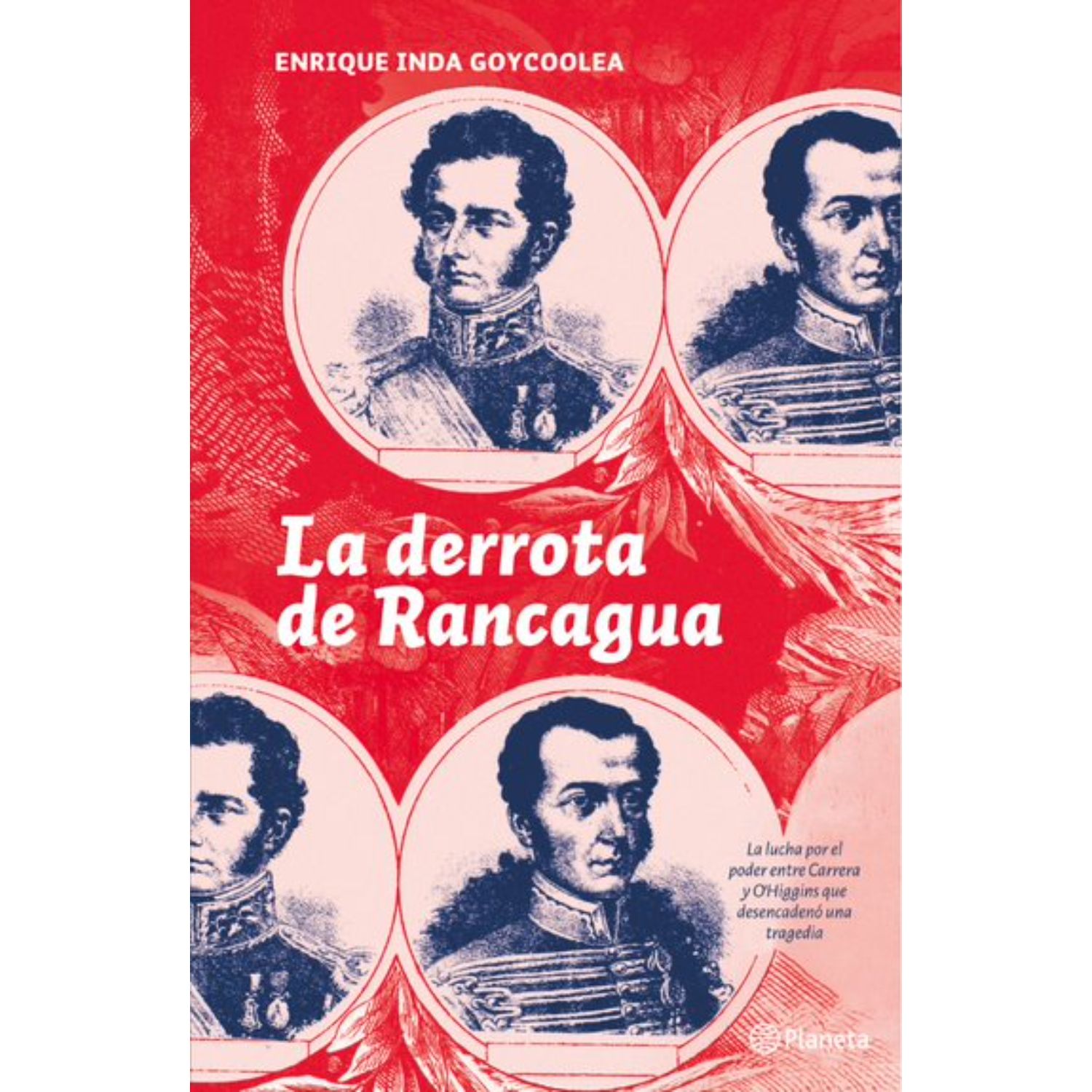 LIBRO DE HISTORIA Y HUMANIDADES LA DERROTA DE RANCAGUA INDA, ENRIQUE - 1