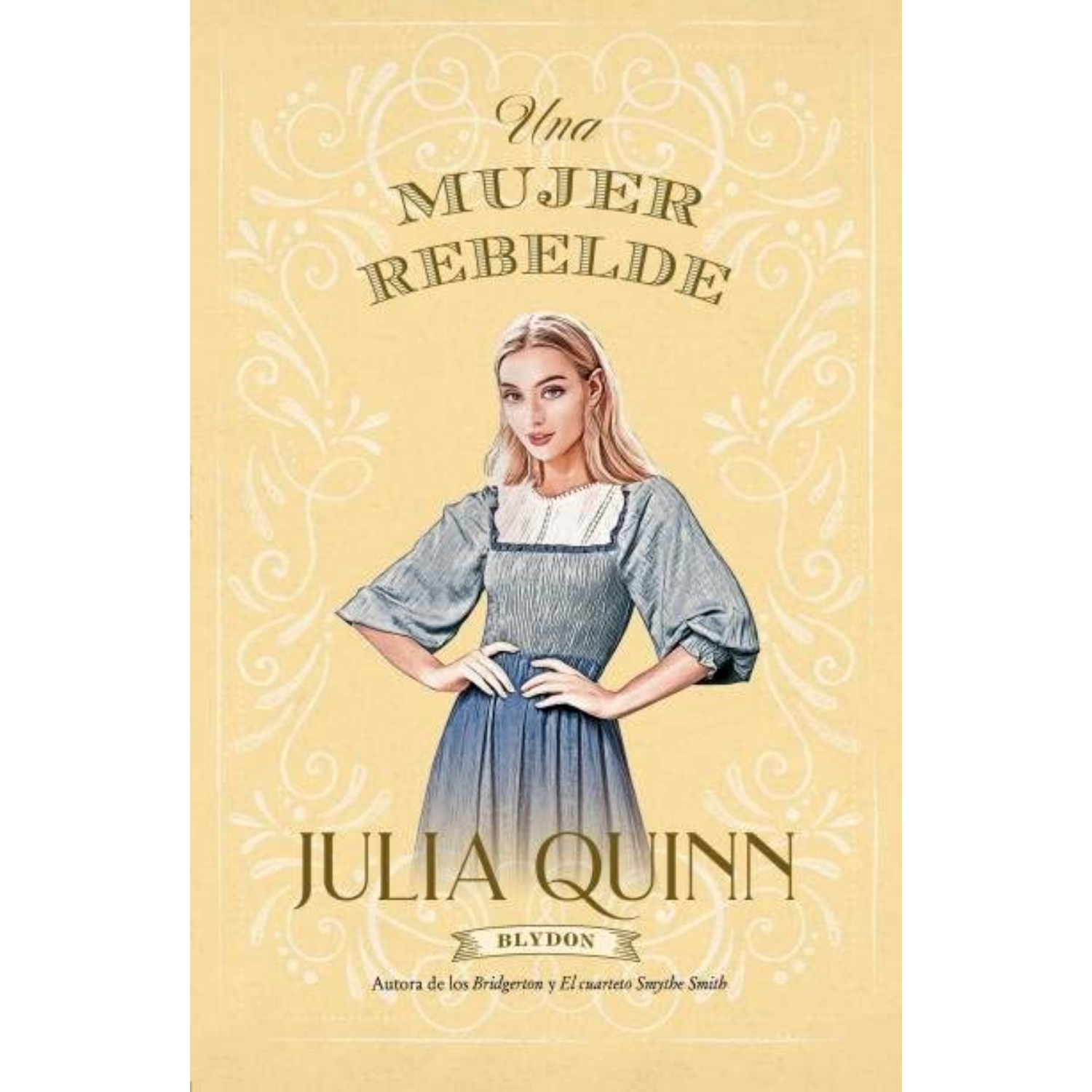 LIBRO UNA MUJER REBELDE (BLYDON 3) JULIA QUINN