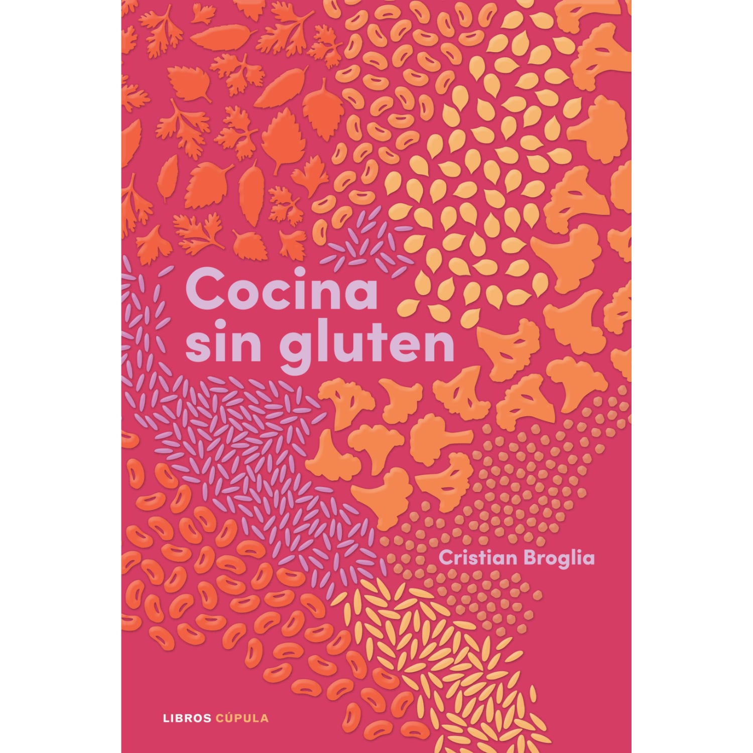 LIBRO COCINA SIN GLUTEN - BROGLIA, CRISTIAN - 1