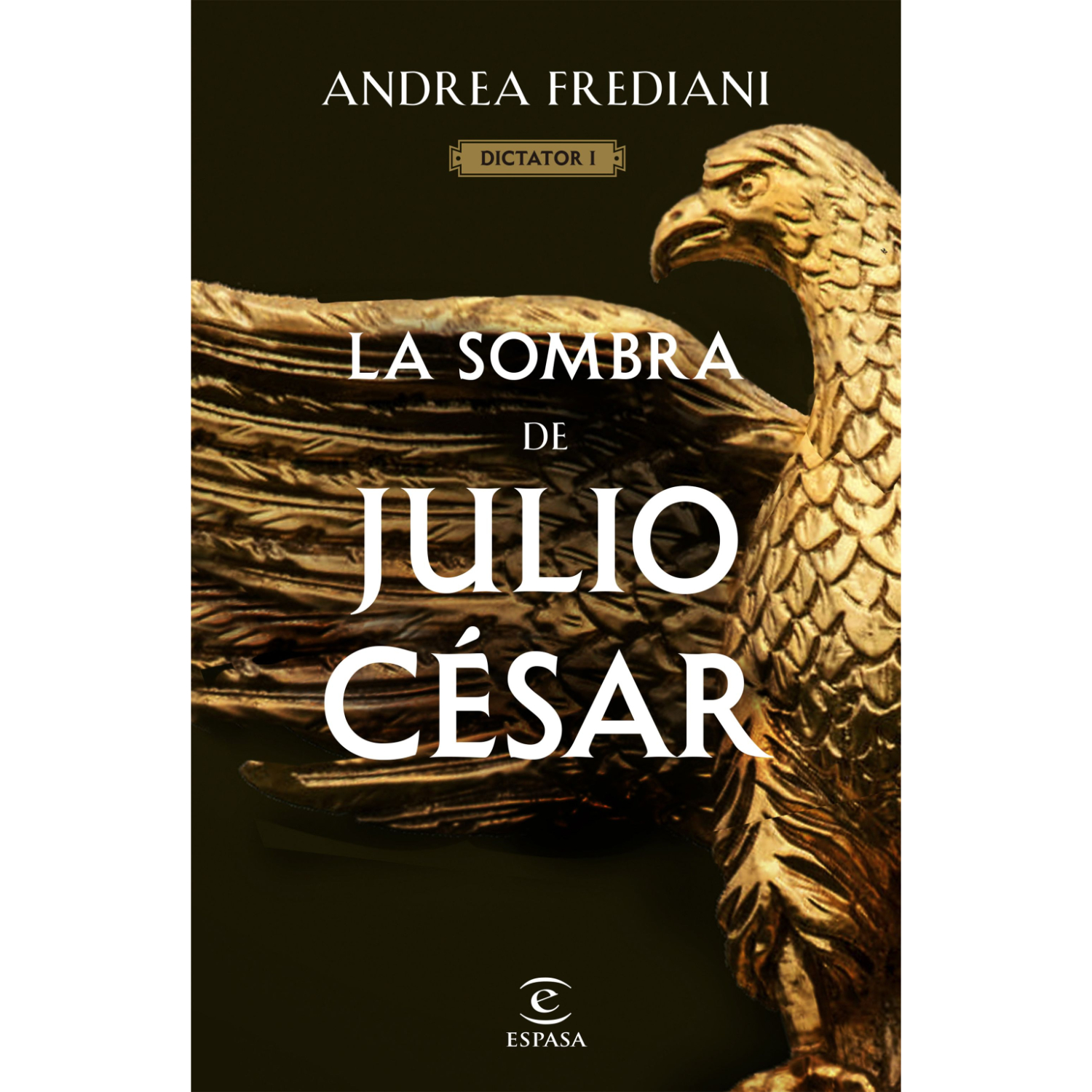 LIBRO LA SOMBRA DE JULIO CÉSAR (SERIE DICTATOR 1) ANDREA FREDIANI - 1