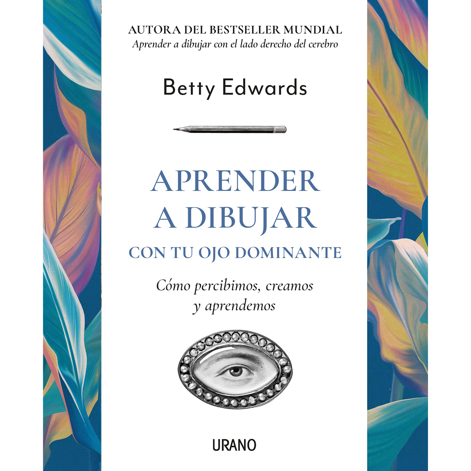 LIBRO APRENDER A DIBUJAR CON TU OJO DOMINANTE - EDWARDS, BETTY - 1