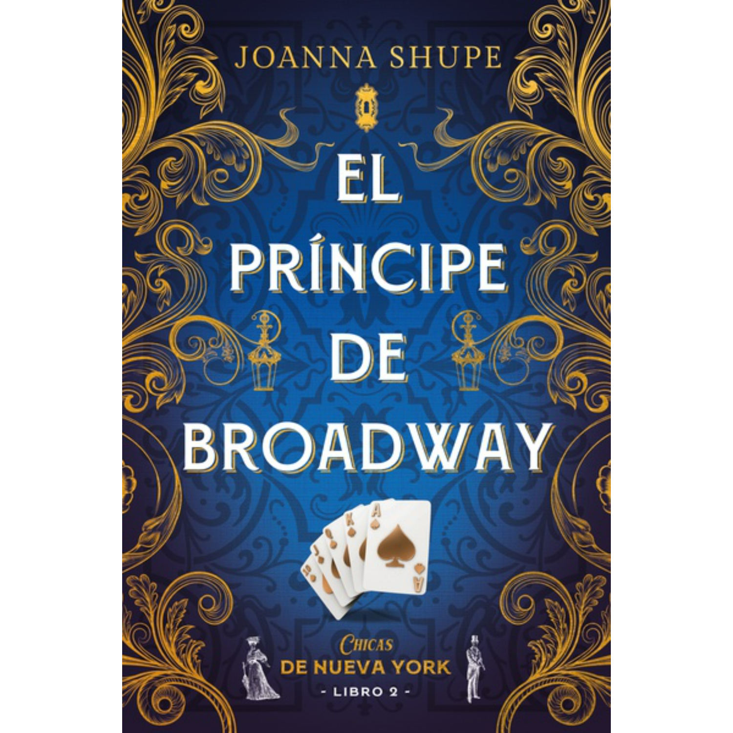 LIBRO EL PRÍNCIPE DE BROADWAY (SEÑORITAS DE NUEVA YORK 2) JOANNA SHUPE - 1