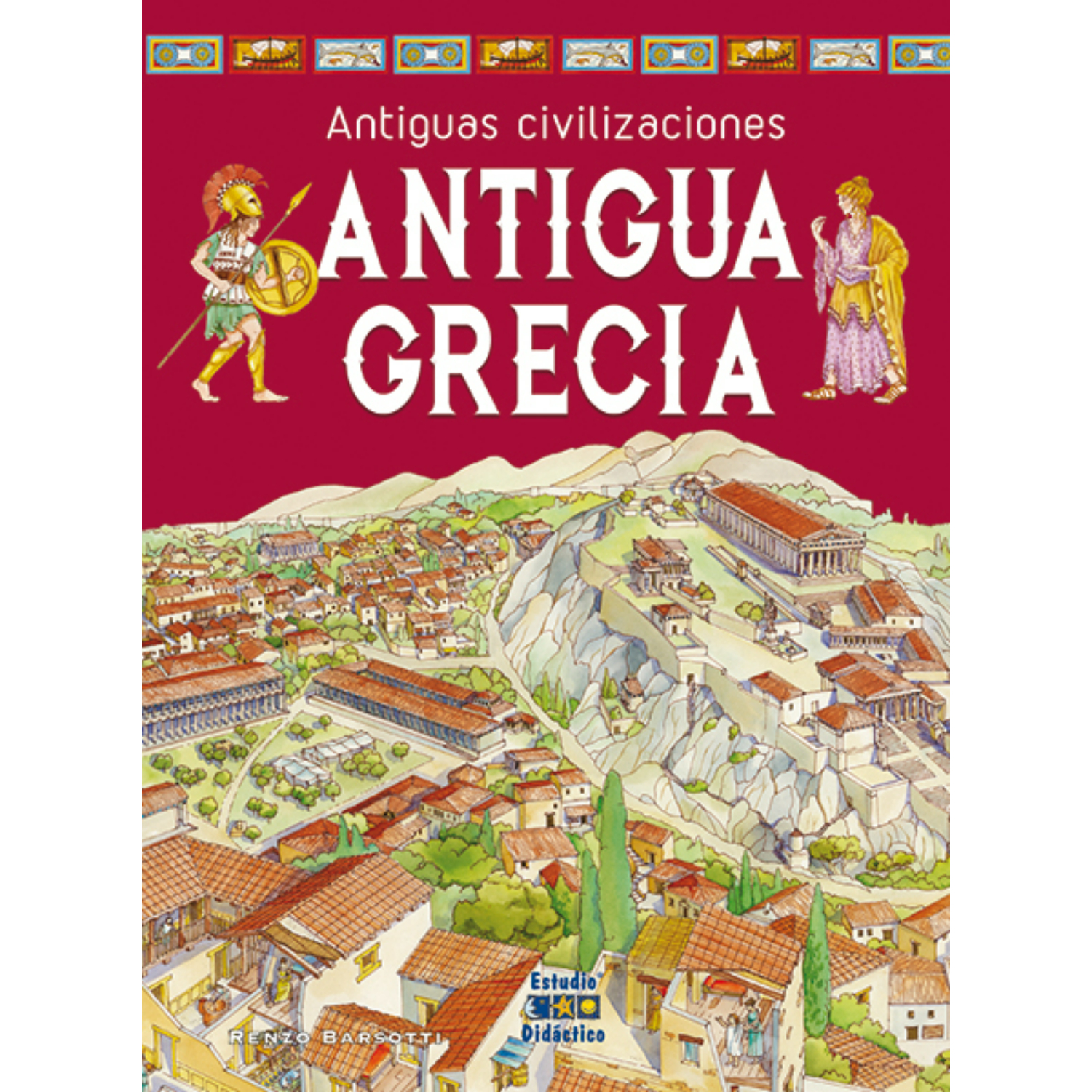 LIBRO ANTIGUA GRECIA -ANTIGUAS CIVILIZACIONES- BARSOTTI, RENZO - 1