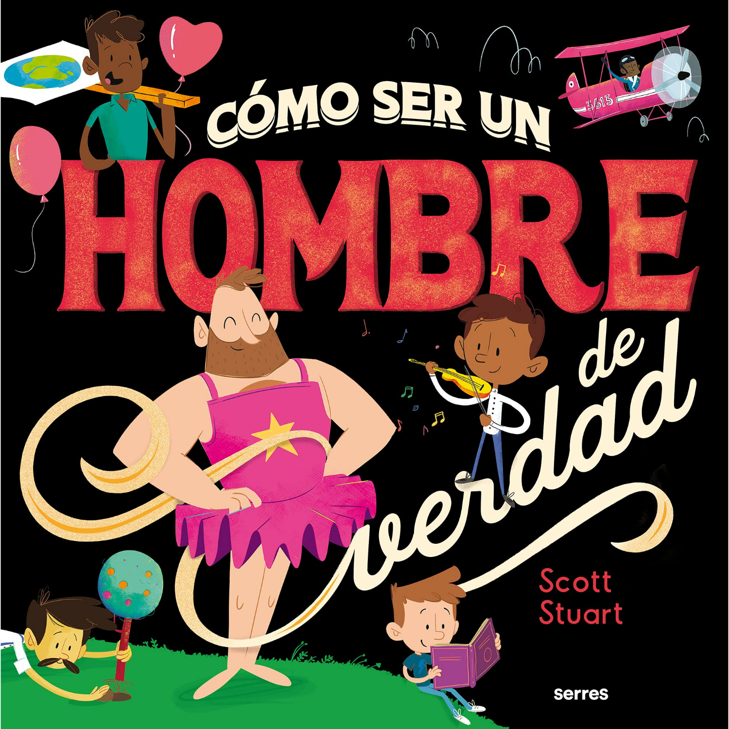 LIBRO COMO SER UN HOMBRE DE VERDAD - STUART, SCOTT - 1