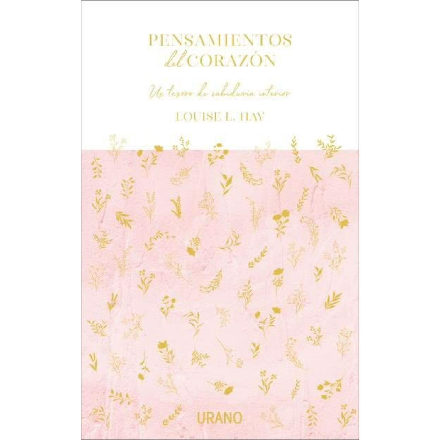 LIBRO PENSAMIENTOS DEL CORAZÓN - UN TESORO DE SABIDURÍA INTERIOR HAY, LOUISE L. - 1