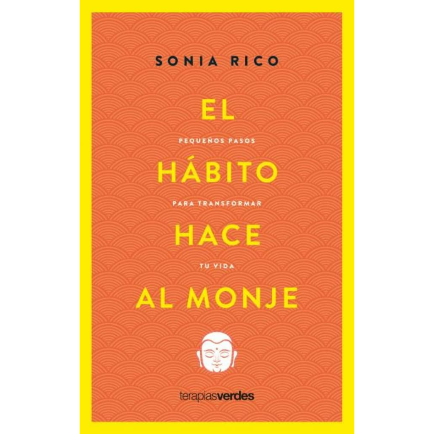 LIBRO HÁBITO HACE AL MONJE, EL - PEQUEÑOS PASOS PARA TRANSFORMAR RICO, SONIA - 1