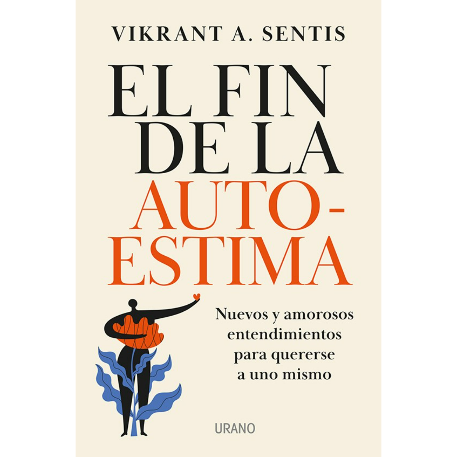 LIBRO EL FIN DE LA AUTOESTIMA SENTIS, VIKRANT A. - 1