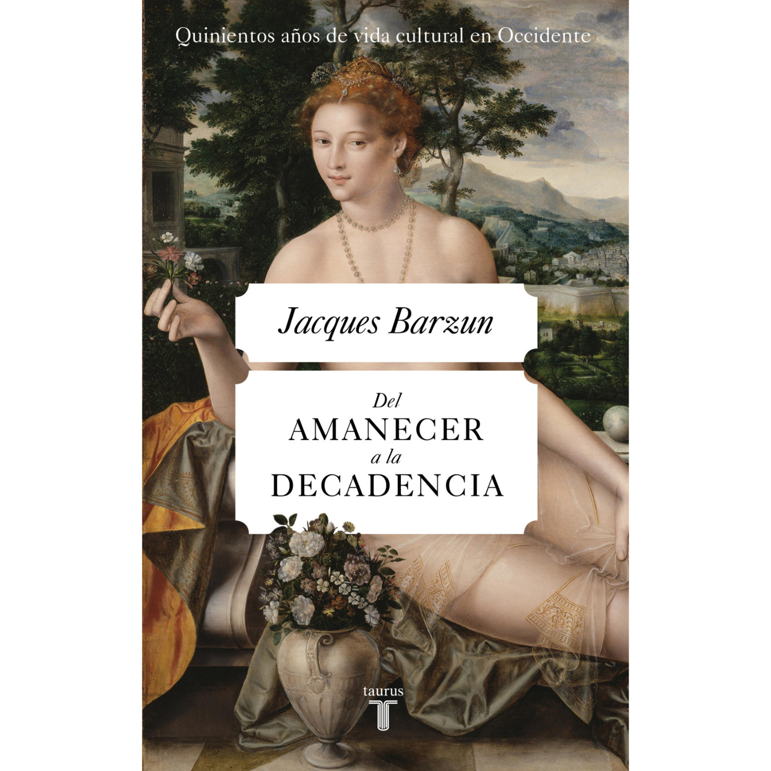 LIBRO DEL AMANECER A LA DECADENCIA BARZUN, JACQUES