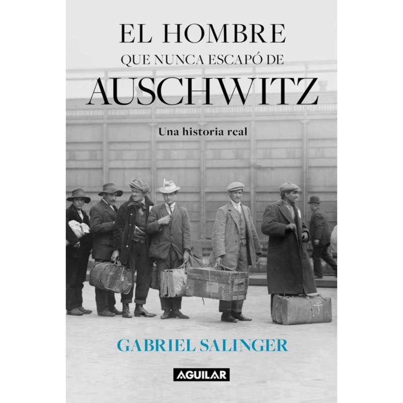 LIBRO DE HISTORIA Y HUMANIDADES EL HOMBRE QUE NUNCA ESCAPO DE AUSCHWITZ SALINGER LISBOA, GABRIEL - 1