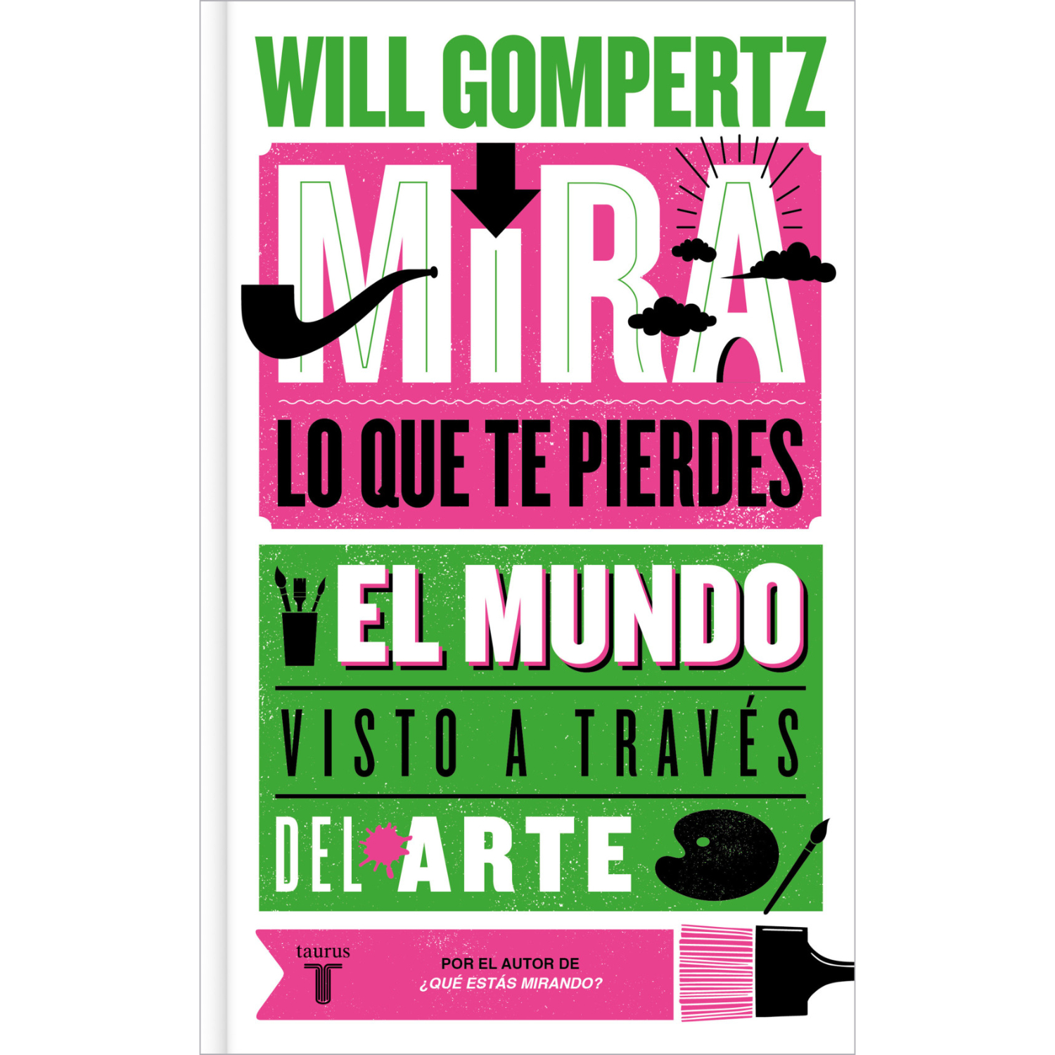 LIBRO MIRA LO QUE TE PIERDES GOMPERTZ, WILL