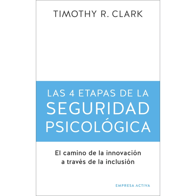 LAS 4 ETAPAS DE LA SEGURIDAD PSICOLOGICA - 1