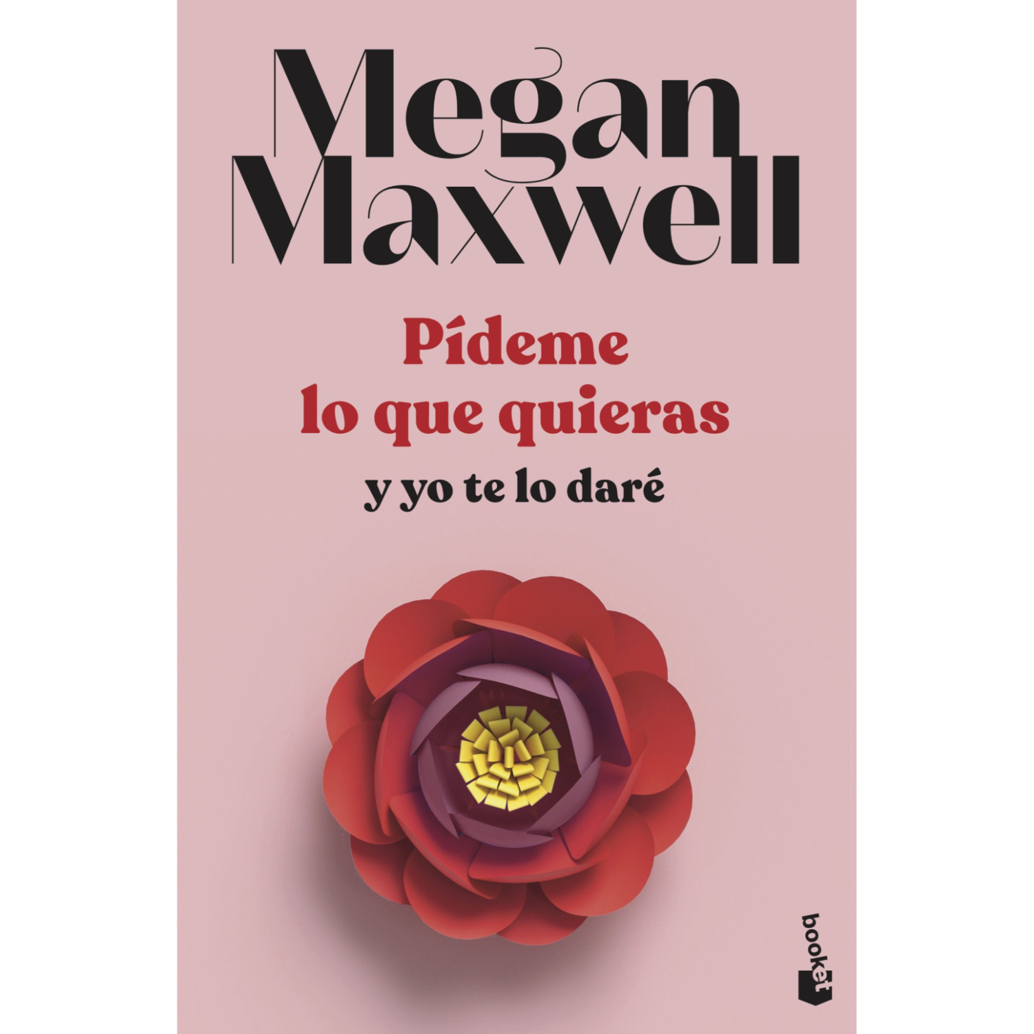 LIBRO PÍDEME LO QUE QUIERAS Y YO TE LO DARÉ. 4 - MAXWELL, MEGAN - 1